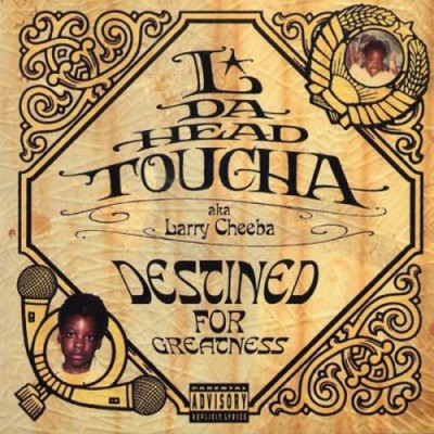 L Da Head Toucha – Destined For Greatness (CD) (2003) (FLAC + 320 kbps)