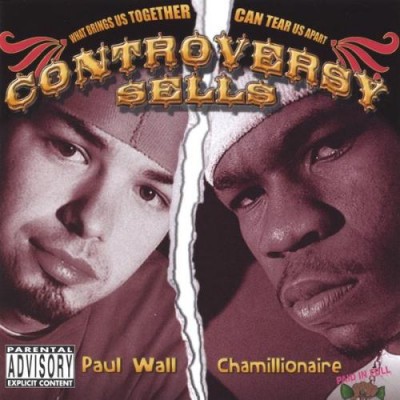 Paul Wall & Chamillionaire – Controversy Sells (CD) (2005) (FLAC + 320 kbps)