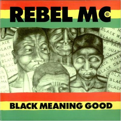 Rebel MC – Black Meaning Good (CD) (1991) (FLAC + 320 kbps)