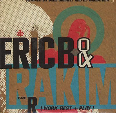 Eric B. & Rakim – The R (Work, Rest + Play) (CDS) (1988) (FLAC + 320 kbps)