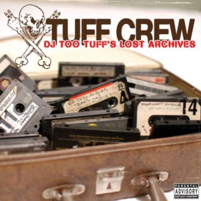 Tuff Crew ‎– DJ Too Tuff’s Lost Archives (2008) (CD) (FLAC + 320 kbps)