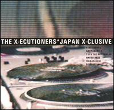 The X-Ecutioners – Japan X-Clusive (1998) (CD) (FLAC + 320 kbps)