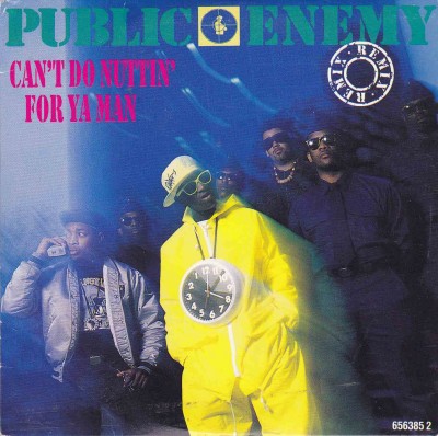 Public Enemy – Can’t Do Nuttin For Ya Man (UK CDS) (1990) (FLAC + 320 kbps)