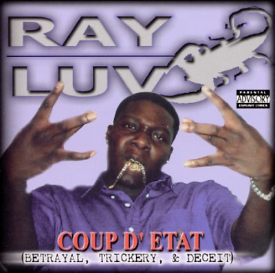 Ray Luv – Coup D’ Etat (Betrayal, Trickery, & Deceit) (Reissue CD) (1998-1999) (FLAC + 320 kbps)