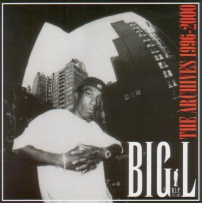 Big L – The Archives 1996-2000 (CD) (2006) (FLAC + 320 kbps)