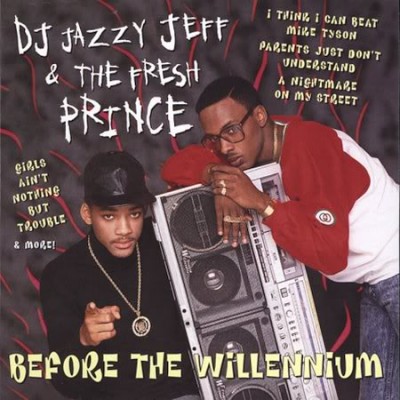 DJ Jazzy Jeff & The Fresh Prince – Before The Willennium (CD) (2000) (FLAC + 320 kbps)