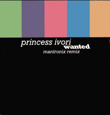 Princess Ivori – Wanted (Mantronix Remix) (CDS) (1990) (320 kbps)