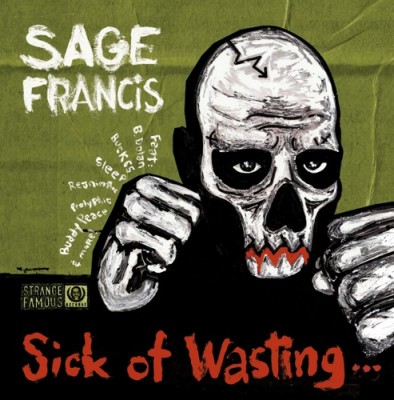 Sage Francis – Sick Of Wasting (CD) (2009) (FLAC + 320 kbps)
