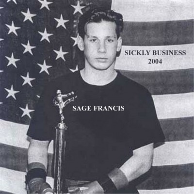 Sage Francis – Sickly Business (CD) (2004) (FLAC + 320 kbps)