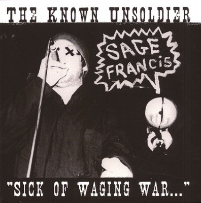 Sage Francis – The Known Unsoldier Sick Of Waging War (CD) (2002) (FLAC + 320 kbps)