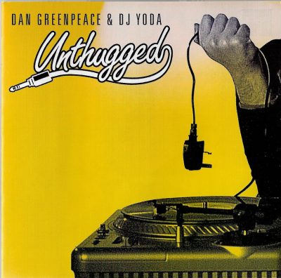 DJ Yoda & Dan Greenpeace – Unthugged (2003) (CD) (FLAC + 320 kbps)