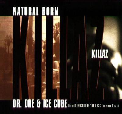 Dr. Dre & Ice Cube – Natural Born Killaz (CDS) (1995) (FLAC + 320 kbps)