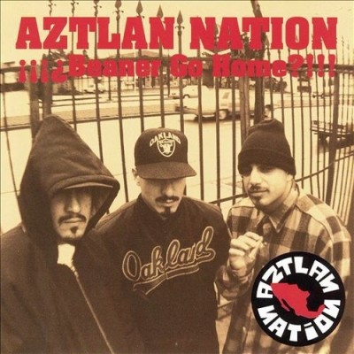 Aztlan Nation – Beaner Go Home (CD) (1994) (FLAC + 320 kbps)
