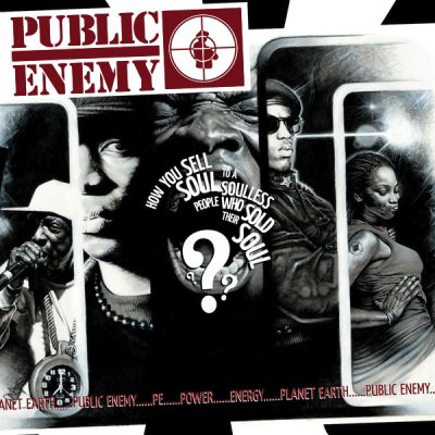 Public Enemy – How You Sell Soul To A Soulless People Who Sold Their Soul (CD) (2007) (FLAC + 320 kbps)