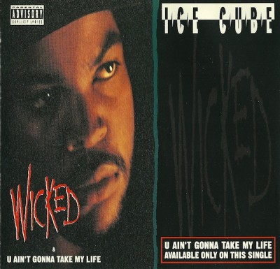 Ice Cube - 1992 - Wicked_U Ain't Gonna Take My Life [Single]