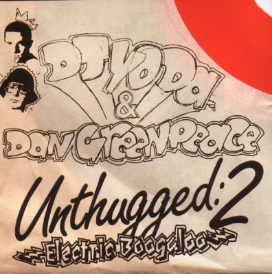 DJ Yoda & Dan Greenpeace – Unthugged 2: Electric Boogaloo (2007) (CD) (FLAC + 320 kbps)