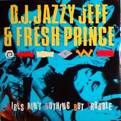 DJ Jazzy Jeff & The Fresh Prince – Girls Ain't Nothing But Trouble (VLS) (1986) (320 kbps)