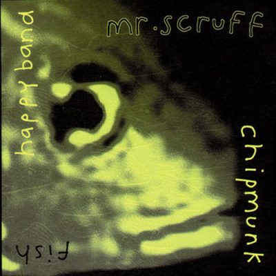 Mr. Scruff – Chipmunk / Fish / Happy Band (1998) (CDS) (FLAC + 320 kbps)