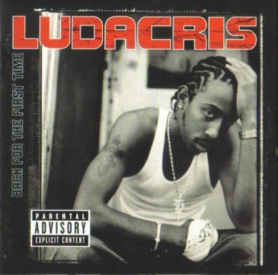 Ludacris – Back For The First Time (CD) (2000) (FLAC + 320 kbps)
