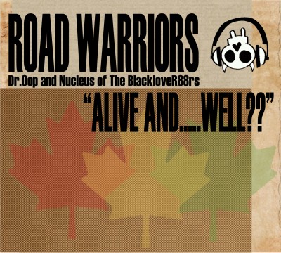 The Road Warriors (Dr. Oop & Nucleus of the bLAckLoveR88rs) – Alive &​.​.​.​.​.​Well​?​? (2011) (WEB) (320 kbps)