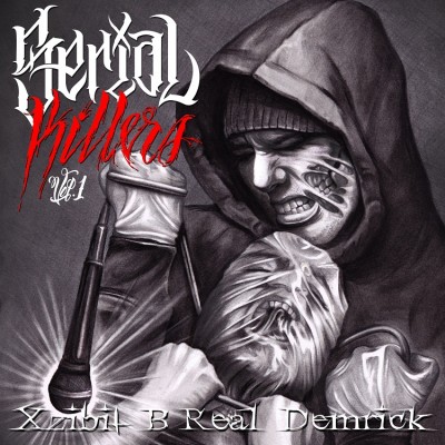 Xzibit, B-Real & Demrick – Serial Killers Vol. 1 (2013) (320 kbps)