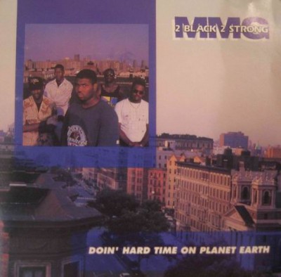 2 Black 2 Strong MMG – Doin’ Hard Time On Planet Earth (CD) (1991) (FLAC + 320 kbps)