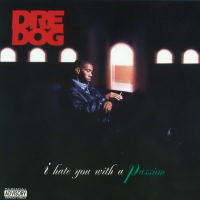 Dre Dog – I Hate You With A Passion (CD) (1995) (FLAC + 320 kbps)
