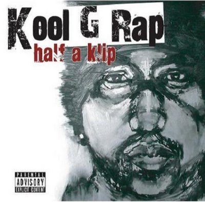 Kool G Rap – Half A Klip (CD) (2008) (FLAC + 320 kbps)
