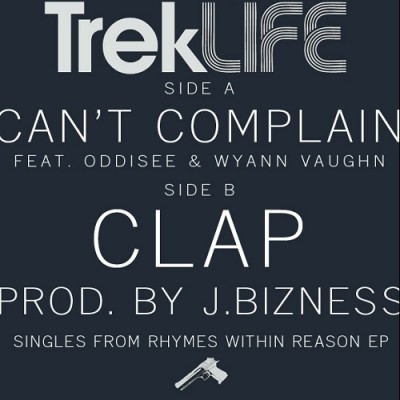 Trek Life – Can’t Complain / Clap (Digital 12″) (with J.Bizness) (2010) (320 kbps)
