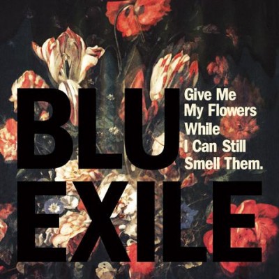 Blu & Exile – Give Me My Flowers While I Can Still Smell Them (CD) (2012) (FLAC + 320 kbps)