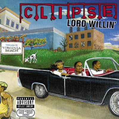 Clipse – Lord Willin’ (CD) (2002) (FLAC + 320 kbps)