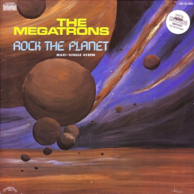The Megatrons – Rock The Planet (VLS) (1986) (320 kbps)