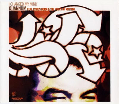Quannum MC’s feat. Lyrics Born & The Poets Of Rhythm – I Changed My Mind (CDS) (1999) (FLAC + 320 kbps)