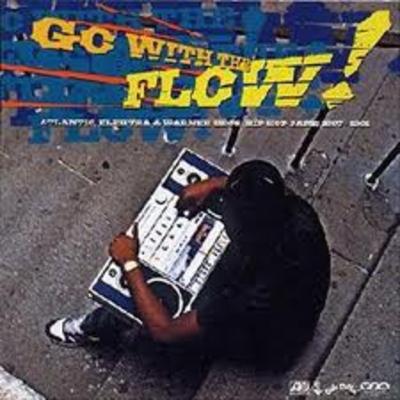 VA – Go With The Flow! Hip Hop Jams: 1987-1991 (CD) (2003) (FLAC + 320 kbps)
