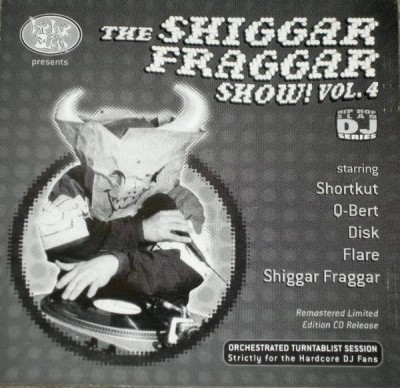 Invisibl Skratch Piklz – The Shiggar Fraggar Show! Vol. 4 (Remastered CD) (1996-1999) (FLAC + 320 kbps)