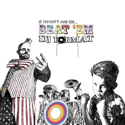 DJ Format – If You Can’t Join ‘Em… Beat ‘Em (CD) (2005) (FLAC + 320 kbps)