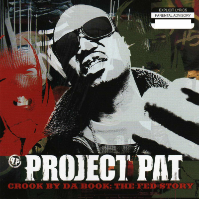 Project Pat – Crook By Da Book: The Fed Story (2006) (FLAC + 320 kbps)