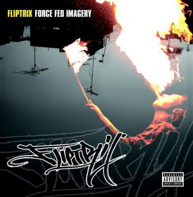 Fliptrix – Force Fed Imagery (CD) (2007) (FLAC + 320 kbps)