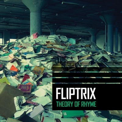 Fliptrix – Theory Of Rhyme (CD) (2010) (FLAC + 320 kbps)