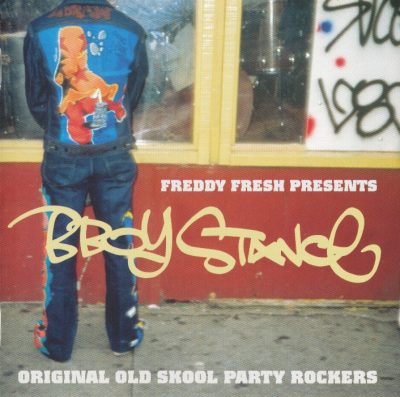 Freddy Fresh – B-Boy Stance (Original Old Skool Party Rockers) (2002) (CD) (FLAC + 320 kbps)