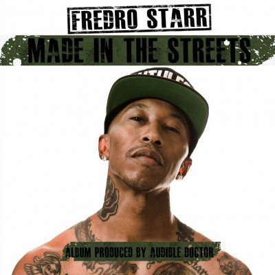 Fredro Starr – Made In The Streets (WEB) (2013) (320 kbps)