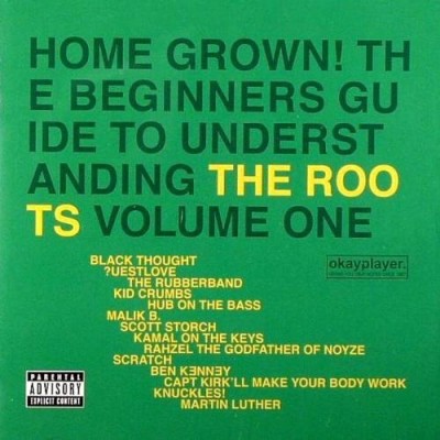 The Roots – Home Grown! The Beginners Guide To Understanding The Roots: Volume One (CD) (2005) (FLAC + 320 kbps)