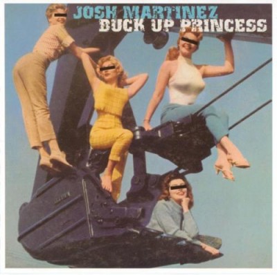Josh Martinez – Buck Up Princess (CD) (2004) (FLAC + 320 kbps)