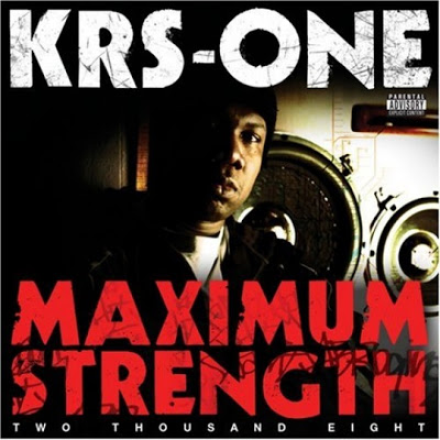 KRS-One – Maximum Strength Two Thousand Eight (CD) (2008) (FLAC + 320 kbps)