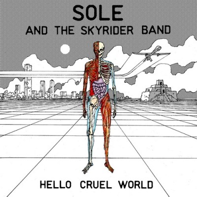 Sole And The Skyrider Band – Hello Cruel World (2011) (CD) (FLAC + 320 kbps)