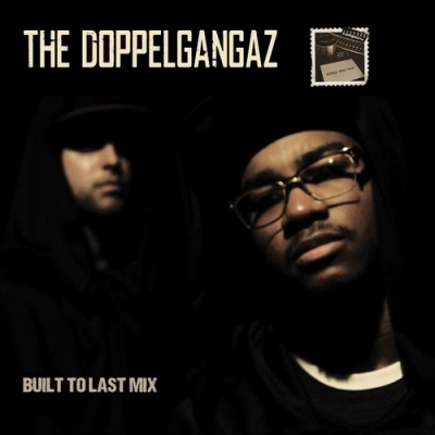The Doppelgangaz – Built To Last Mix (2011) (320 kbps)