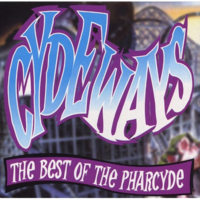 The Pharcyde – Cydeways: The Best Of The Pharcyde (CD) (2001) (FLAC + 320 kbps)
