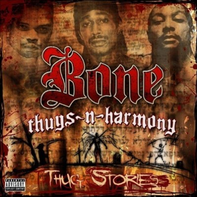 Bone Thugs-N-Harmony – Thug Stories (CD) (2006) (FLAC + 320 kbps)