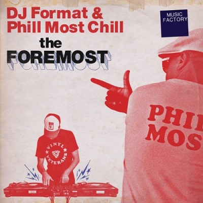 DJ Format & Phill Most Chill – The Foremost (CD) (2013) (FLAC + 320 kbps)