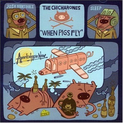 The Chicharones – When Pigs Fly (CD) (2005) (FLAC + 320 kbps)
